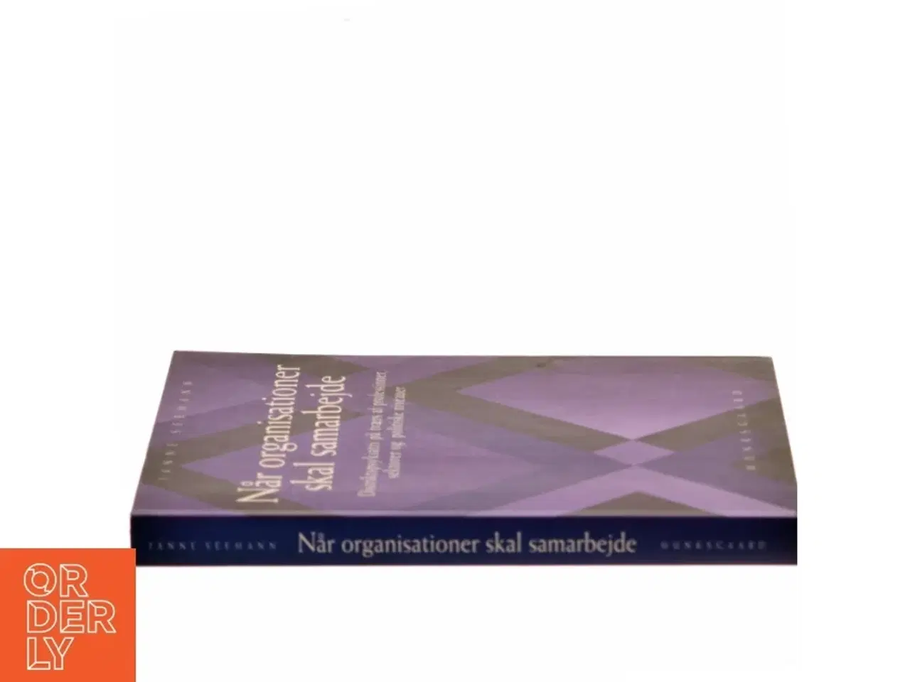 Billede 2 - Når organisationer skal samarbejde : distriktspsykiatri på tværs af professioner, sektorer og politiske niveauer af Janne Seemann (Bog)