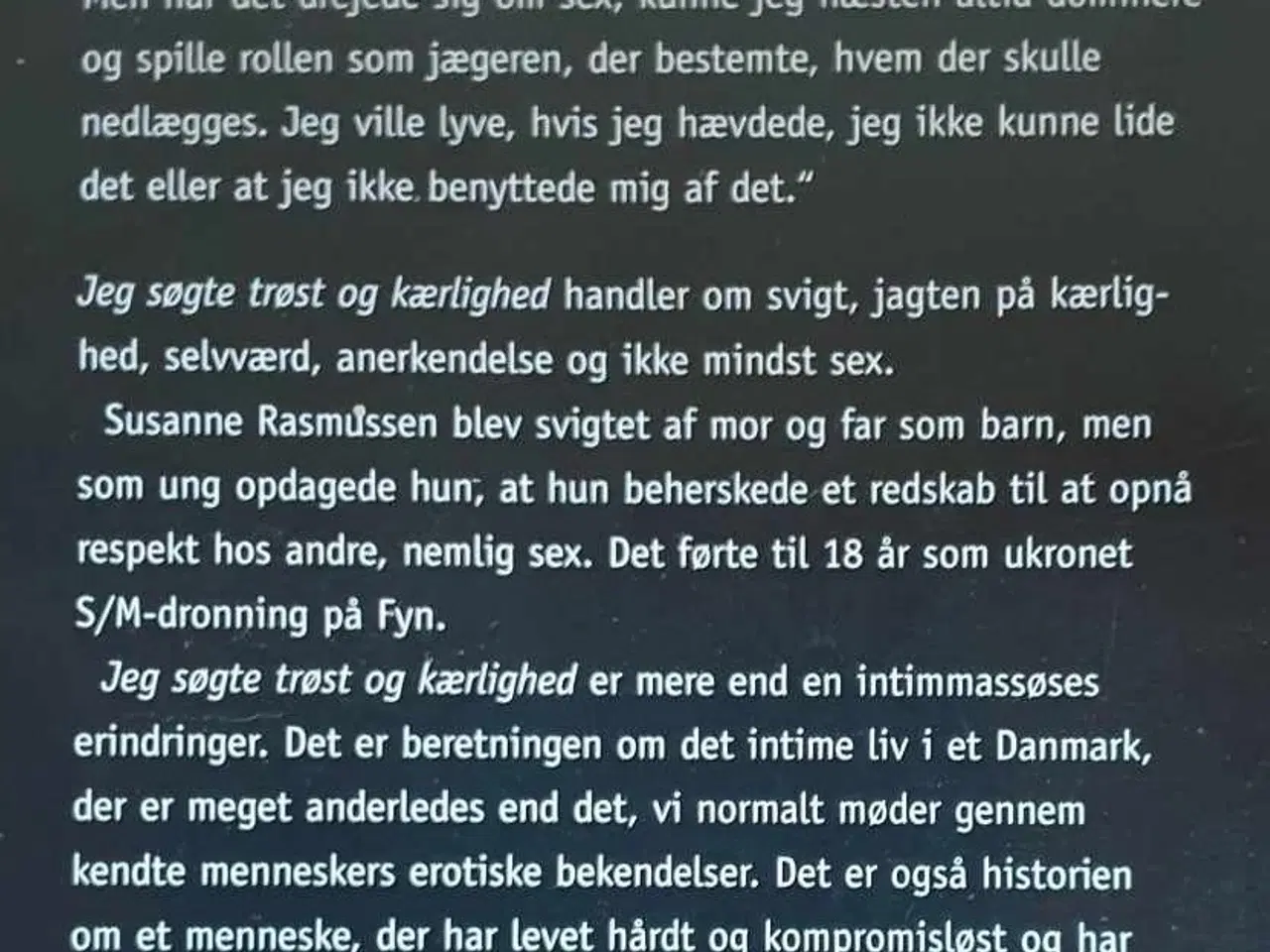 Billede 2 - Jeg søgte trøst og kærlighed  Susanne Rasmussen.