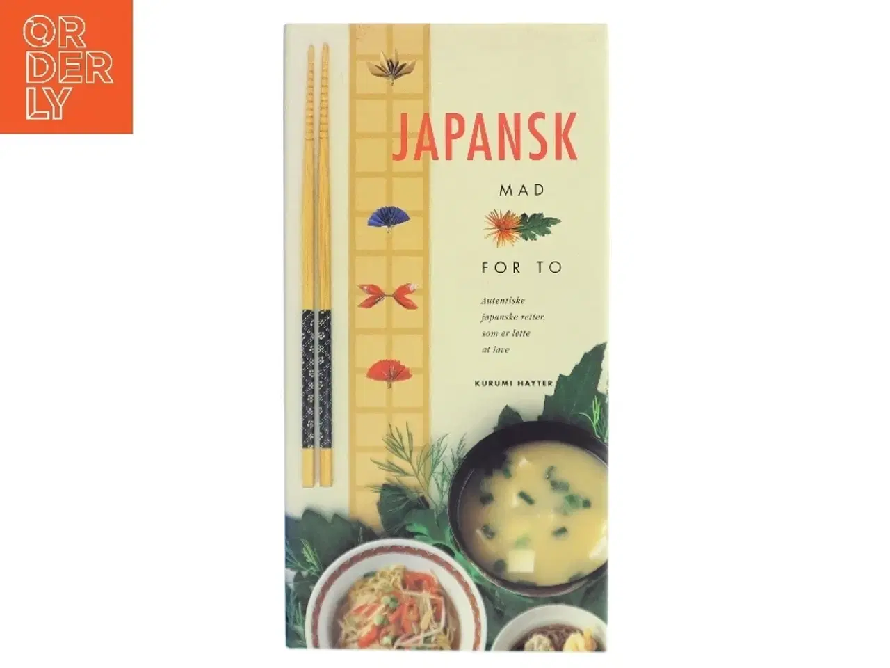 Billede 1 - Japansk mad for to : enkle japanske retter af Kurumi Hayter (Bog)