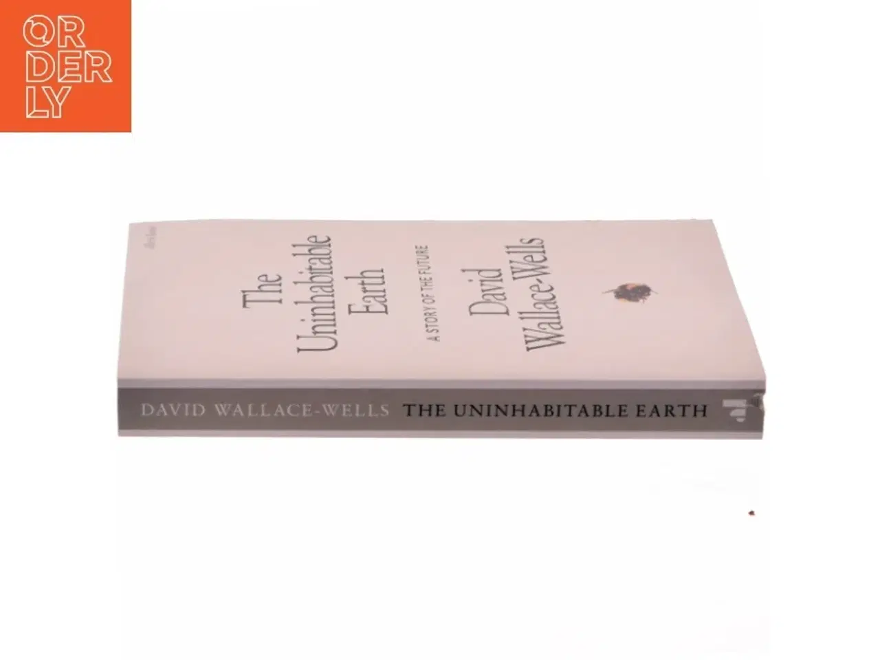 Billede 2 - The uninhabitable earth : a story of the future af David Wallace-Wells (Bog)