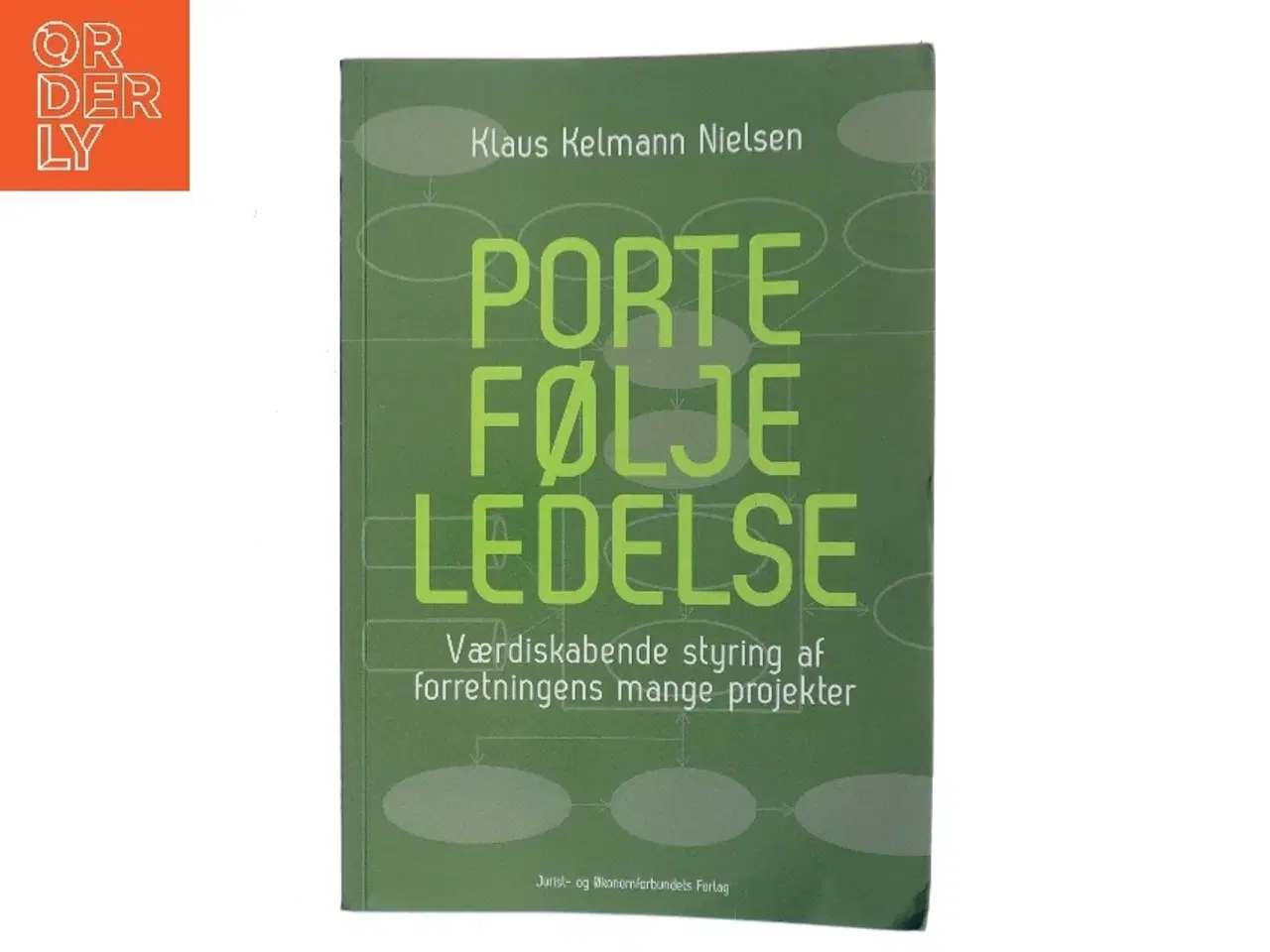 Billede 1 - Porteføljeledelse : værdiskabende styring af forretningens mange projekter af Klaus Kelmann Nielsen (Bog)