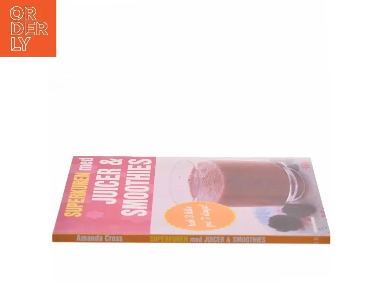 Billede 2 - Superkuren med juicer & smoothies : tab 3 kilo på 7 dage! af Amanda Cross (Bog)