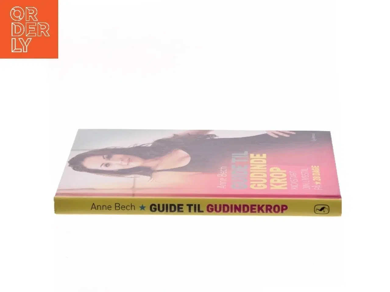 Billede 2 - Guide til gudindekrop : kickstart din livsstil på 28 dage af Anne Bech (Bog)