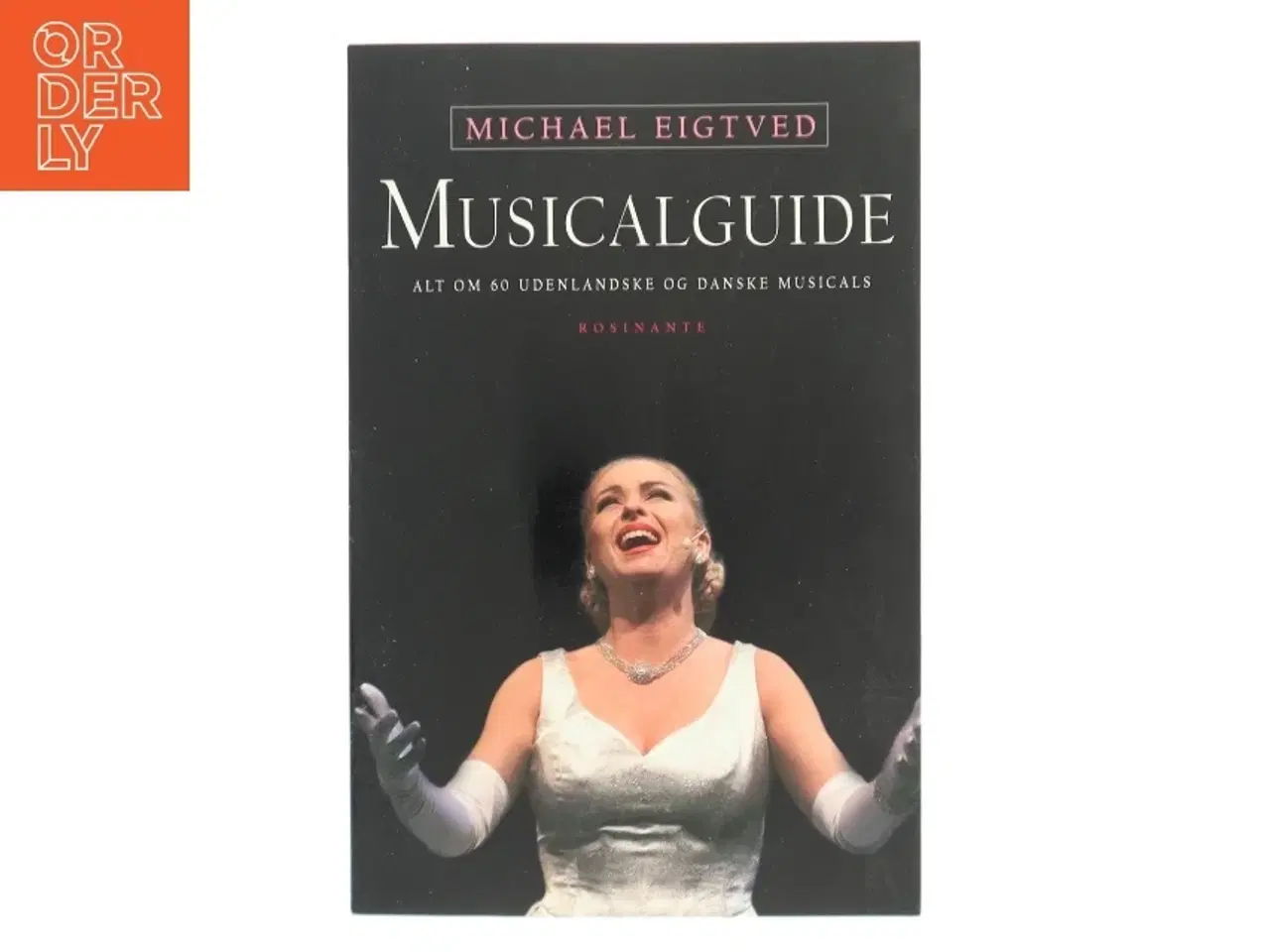 Billede 1 - Musicalguide : alt om 60 udenlandske og danske musicals af Michael Eigtved (Bog)