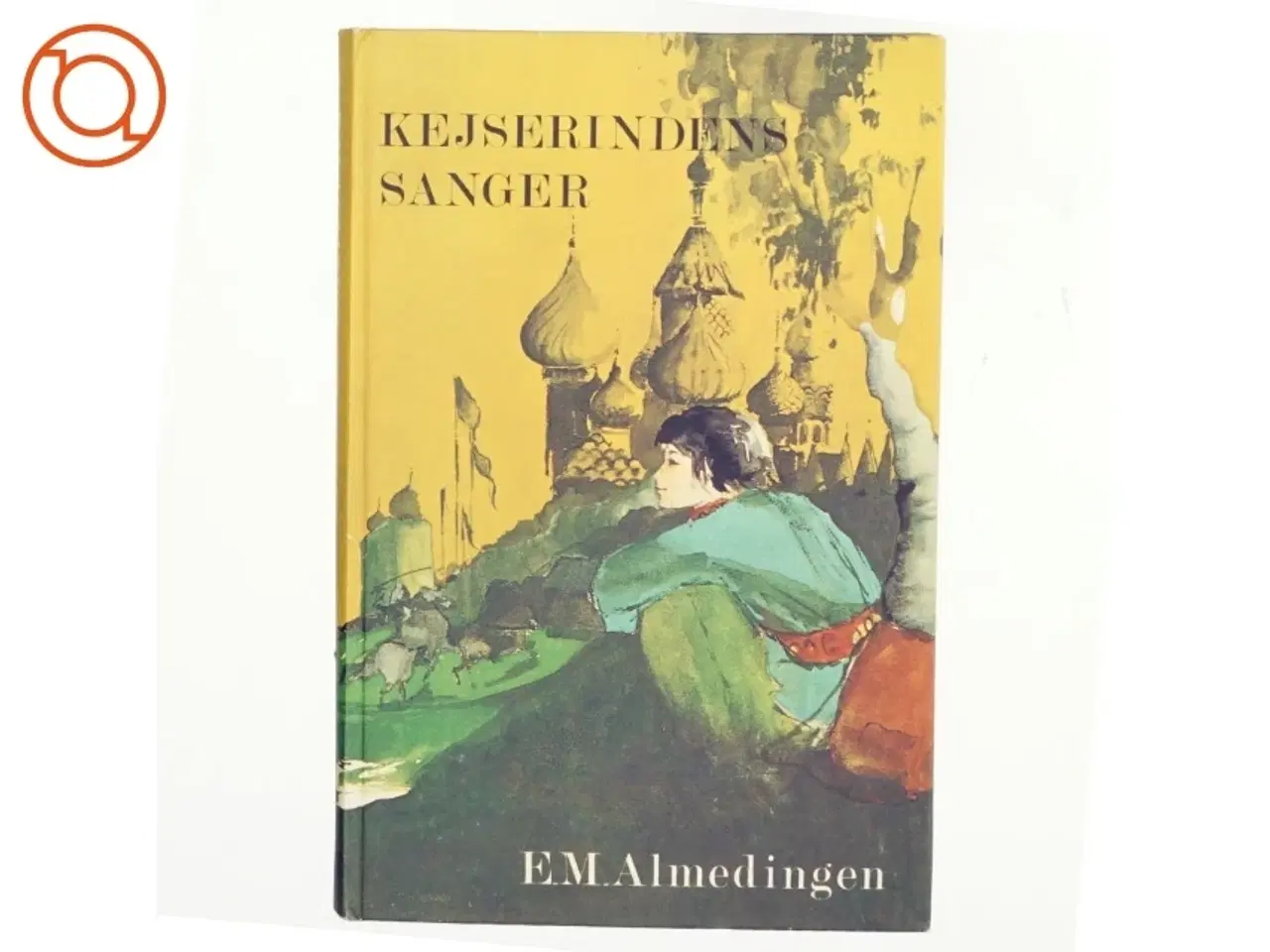 Billede 1 - Kejserindens sanger af E.M. Almedingen (bog)