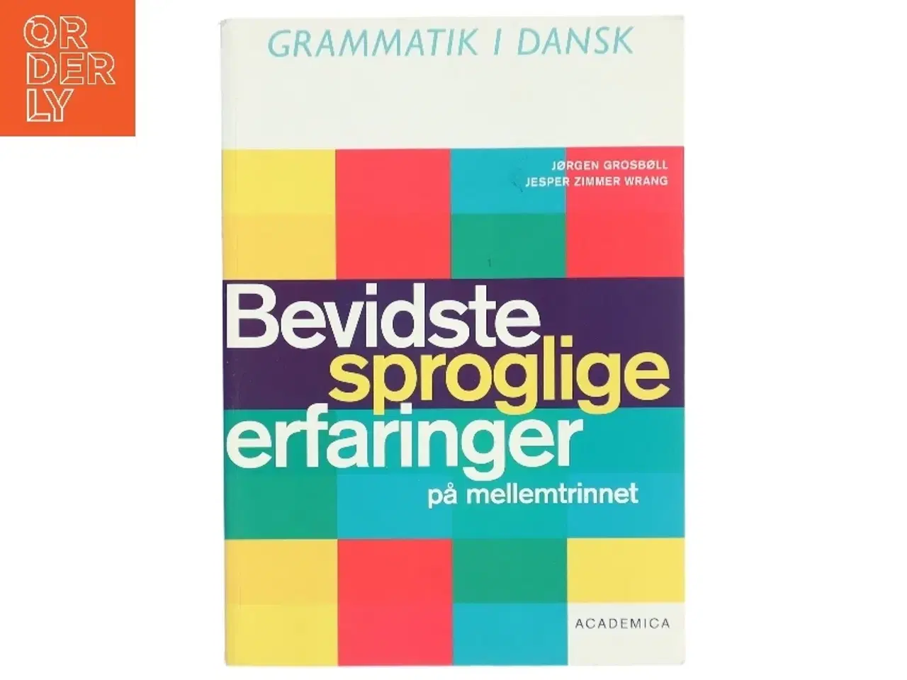 Billede 1 - Bevidste sproglige erfaringer på mellemtrinnet af Jørgen Grosbøll (Bog)