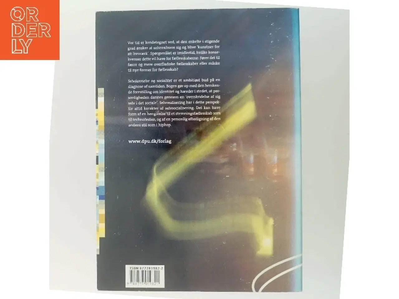 Billede 3 - Selvdannelse og socialitet : forsøg på en socialanalytisk samtidsdiagnose af Lars Geer Hammershøj (Bog)