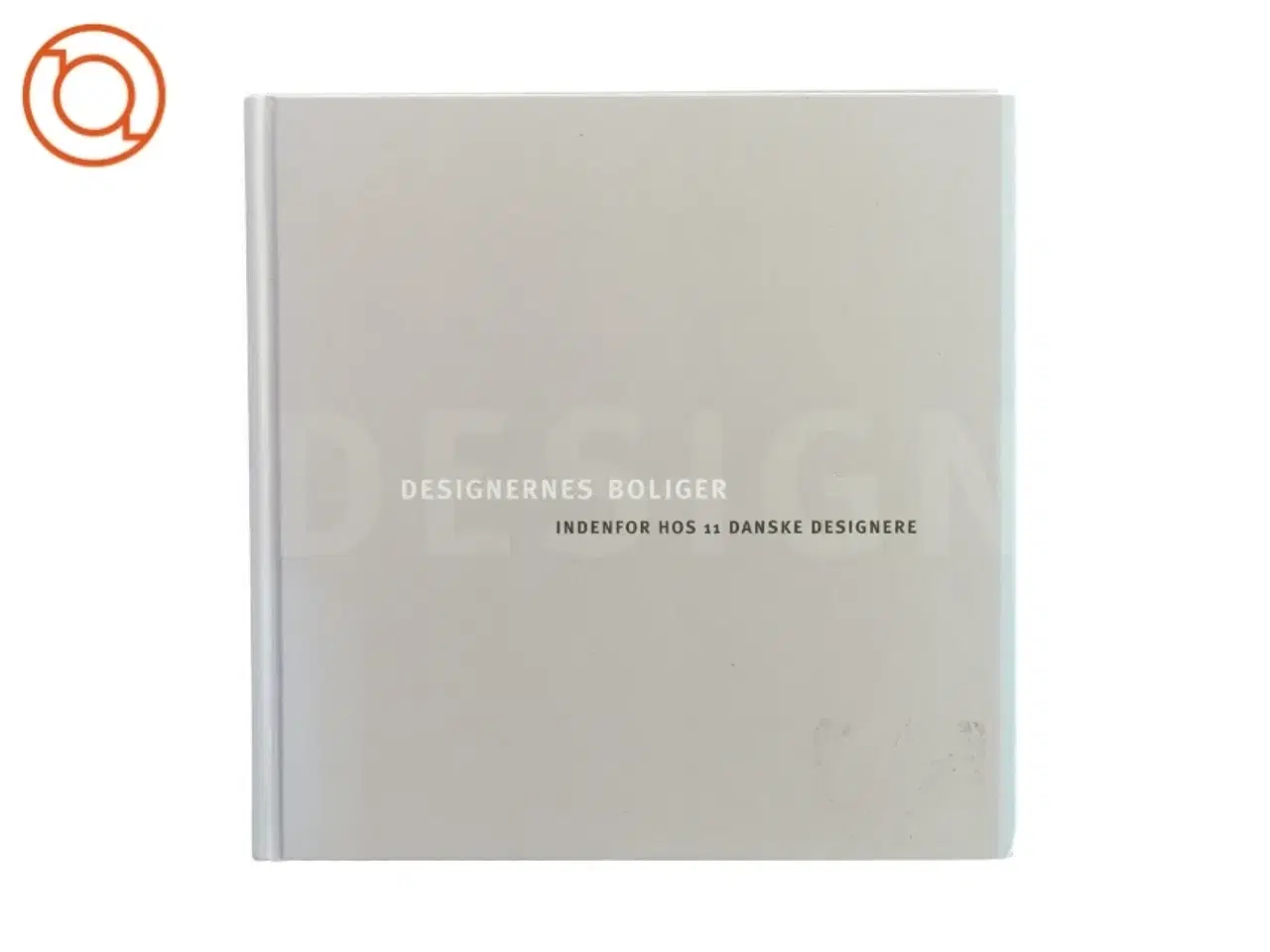 Billede 1 - Designers boliger indenfor hos 11 danske designere (bog)