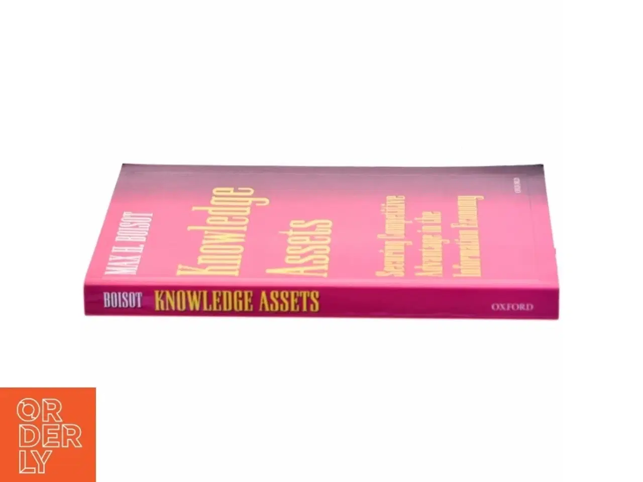 Billede 2 - Knowledge assets : securing competitive advantage in the information economy af Max H. Boisot (Bog)