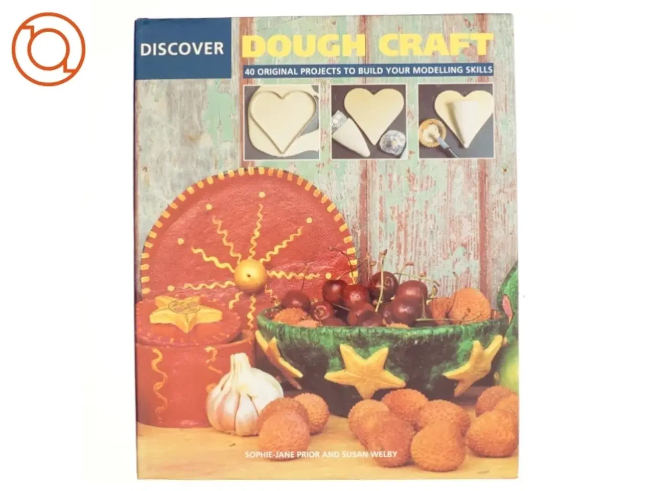Billede 1 - Discover Dough Craft af Sophie-Jane Prior, Susan Welby (Bog)