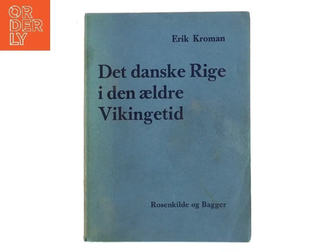 Billede 1 - Det danske Rige i den ældre Vikingetid af Erik Kroman (Bog)