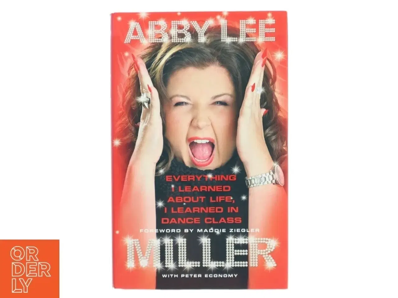 Billede 1 - Everything I Learned about Life, I Learned in Dance Class af Abby Lee Miller (Bog)