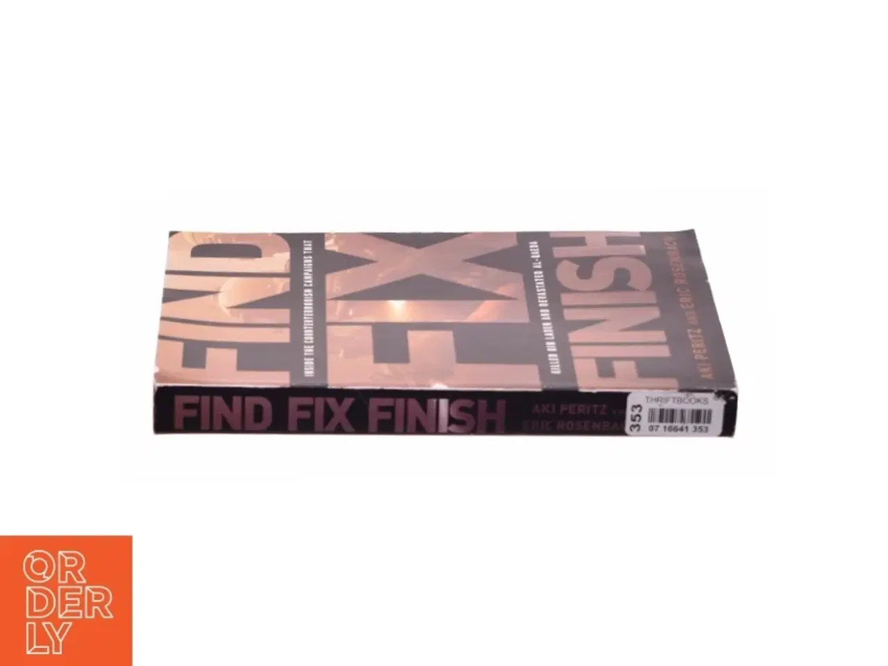 Billede 2 - Find Fix Finish : Inside the Counterterrorism Campaigns That Killed Bin Laden and Devastated Al-Qaeda (Paperback) af Aki Peritz (Bog)