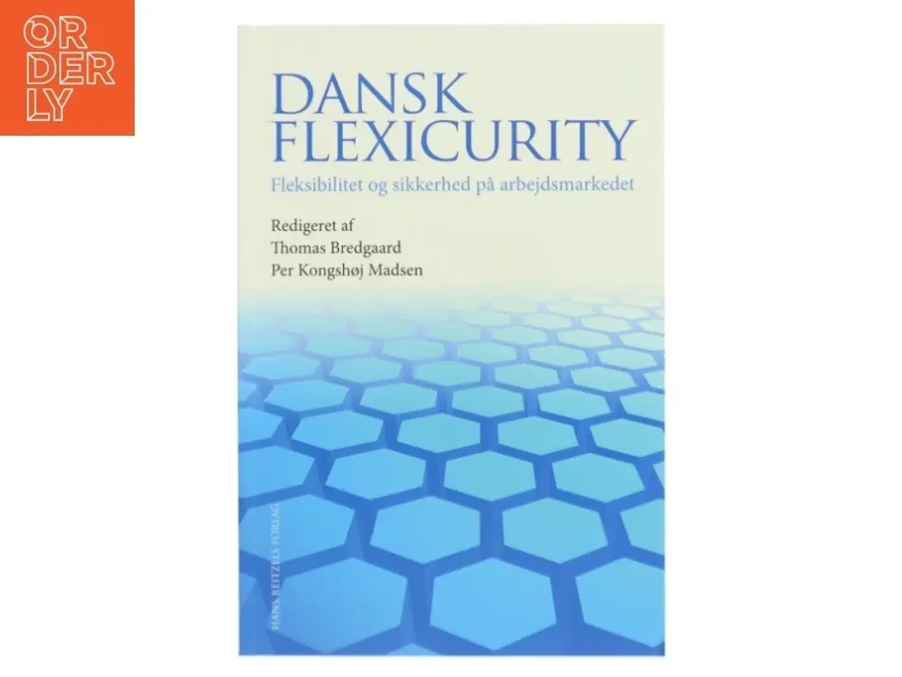 Billede 1 - Dansk flexicurity : fleksibilitet og sikkerhed på arbejdsmarkedet (Bog)