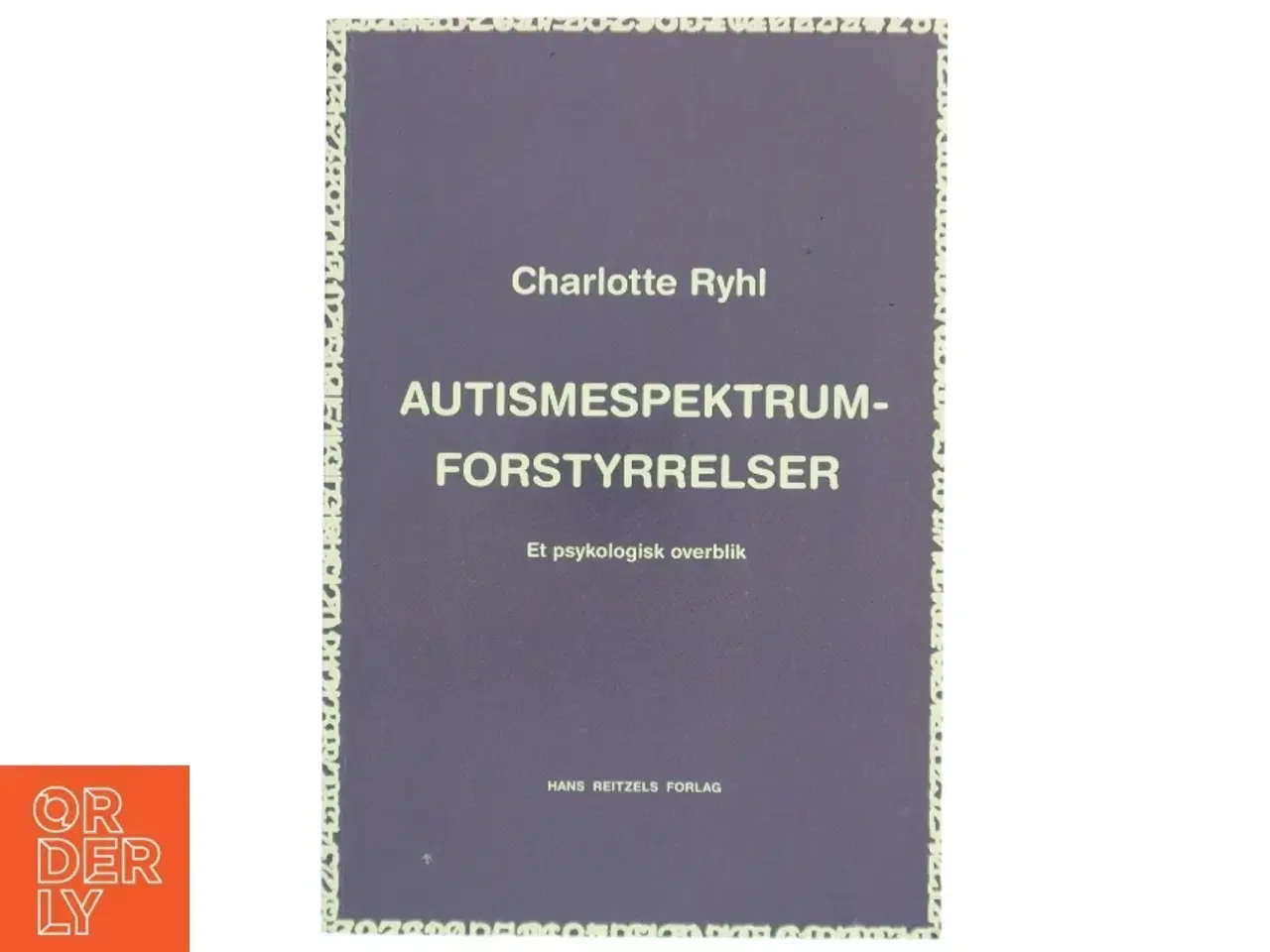 Billede 1 - Autismespektrum-forstyrrelser : et psykologisk overblik af Charlotte Ryhl (Bog)