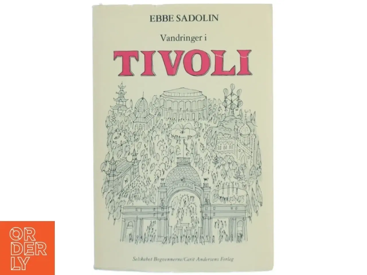 Billede 1 - Vandring i Tivoli af Ebbe Sadolin (Bog) fra Selskabet Bogvennerne/C.A. Reitzels Forlag
