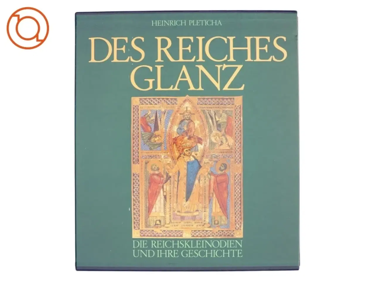 Billede 1 - Des Reiches Glanz af Heinrich Pleticha