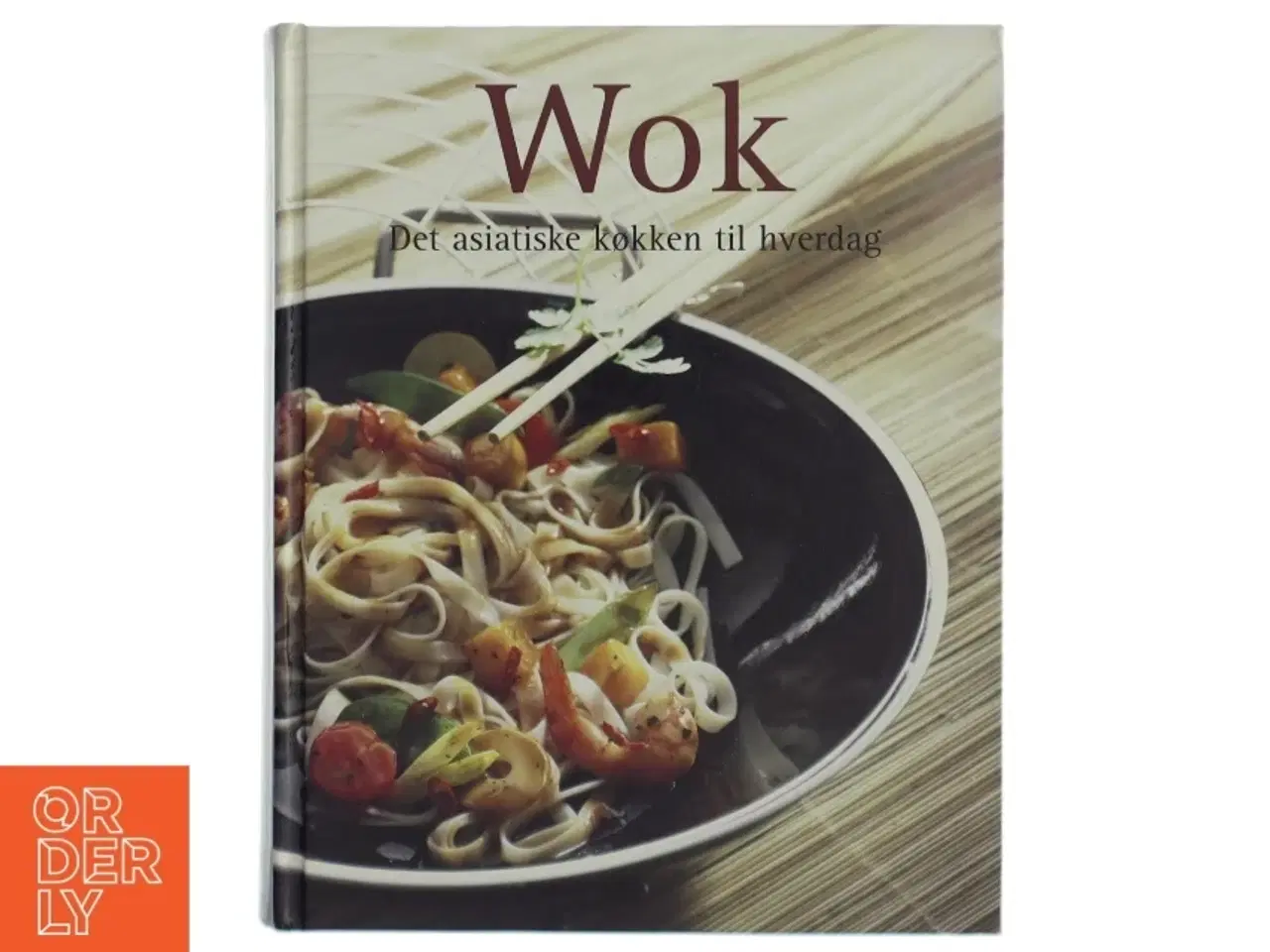 Billede 1 - Wok kogebog - Det asiatiske køkken til hverdag