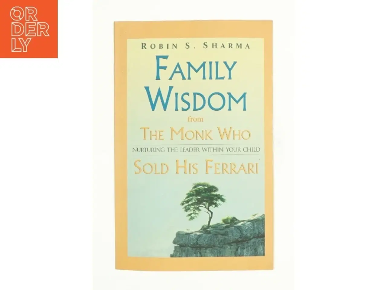 Billede 1 - Family Wisdom from the Monk Who Sold His Ferrari : Nurturing the Leader Within Your Child af Robin S. Sharma (Bog)