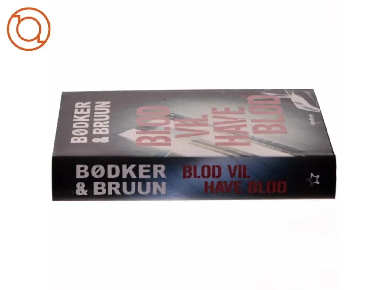 Billede 2 - Blod vil have blod af Benni Bødker (Bog)