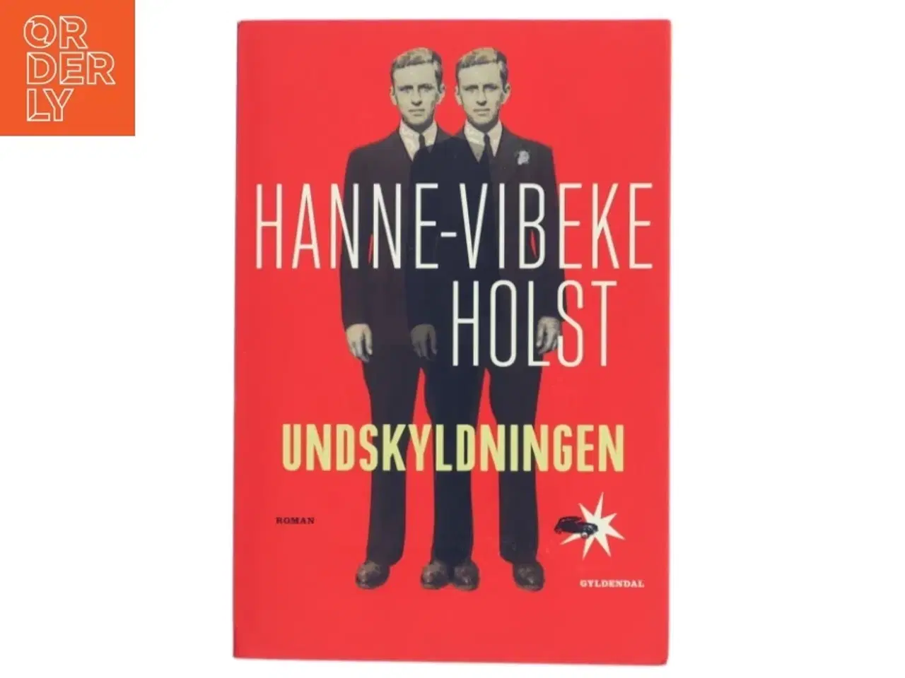 Billede 1 - Undskyldningen : roman af Hanne-Vibeke Holst (Bog)
