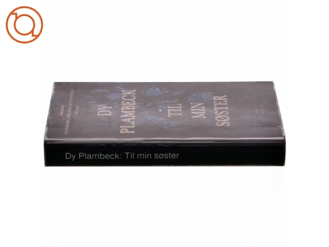 Billede 2 - Til min søster af Dy Plambeck (Bog) fra Gyldendal