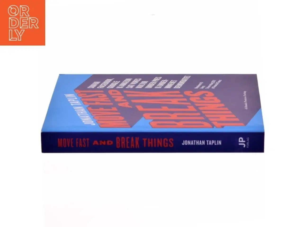 Billede 2 - Move fast and break things : sådan har Google, Facebook og Amazon sat vores kultur under pres og undermineret demokratiet af Jonathan Taplin (Bog