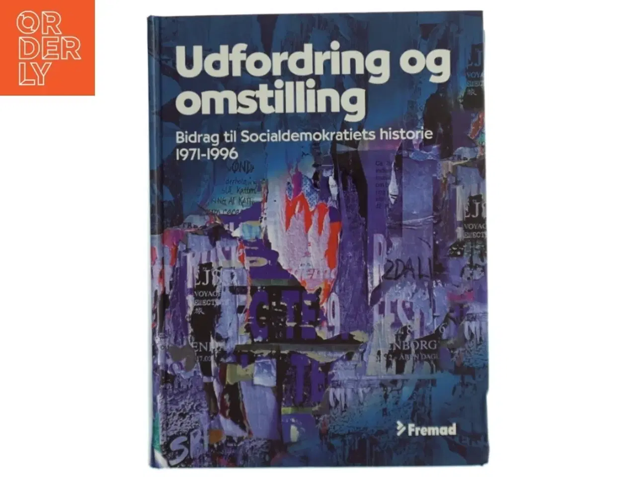 Billede 1 - Udfordring og omstilling : bidrag til Socialdemokratiets historie 1971-1996 (Bog)