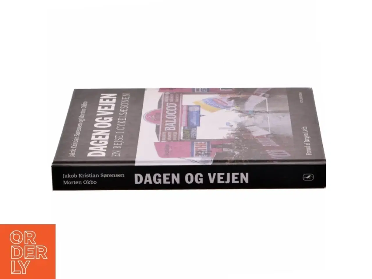Billede 2 - Dagen og vejen : en rejse i cykelsæsonen af Jakob Kristian Sørensen (Bog)