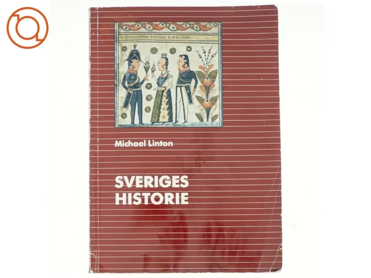 Billede 2 - Sveriges historie fra 1523 til 1992 af Michael Linton (Bog)