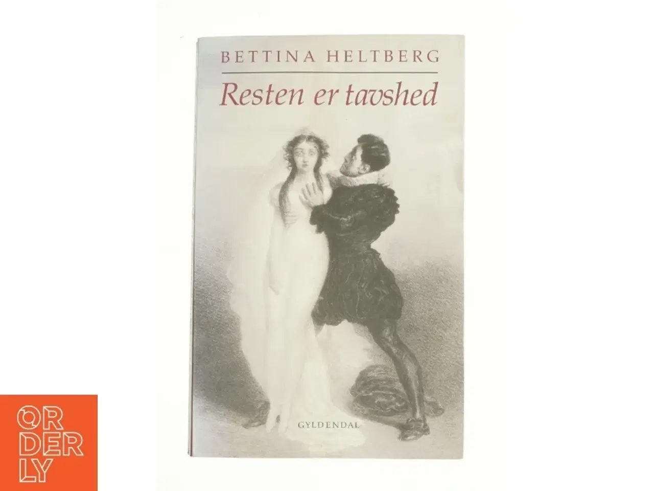 Billede 1 - Resten er tavshed af Bettina Heltberg (Bog)