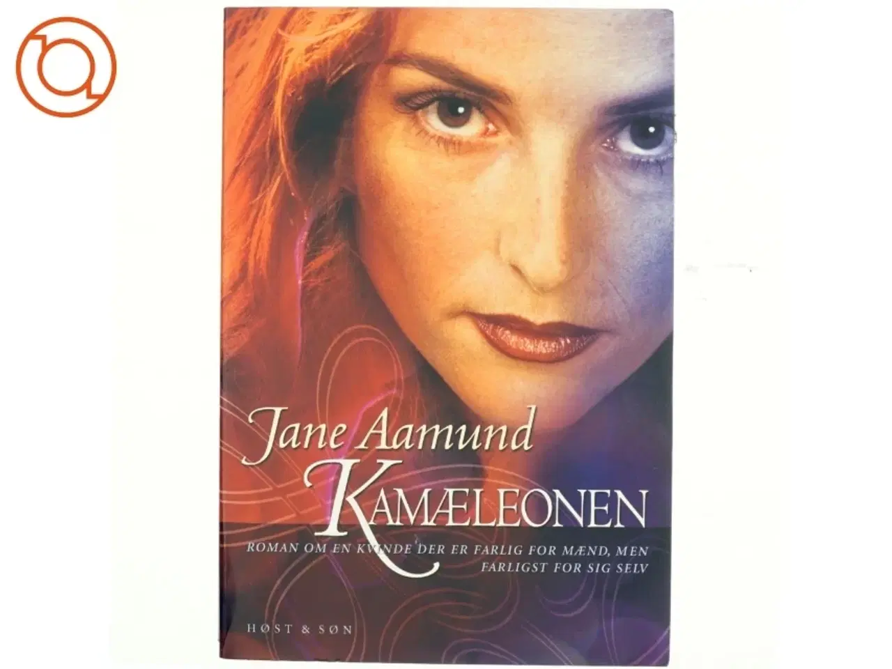 Billede 1 - Kamæleonen : roman om en kvinde, der er farlig for mænd, men farligst for sig selv af Jane Aamund (Bog)
