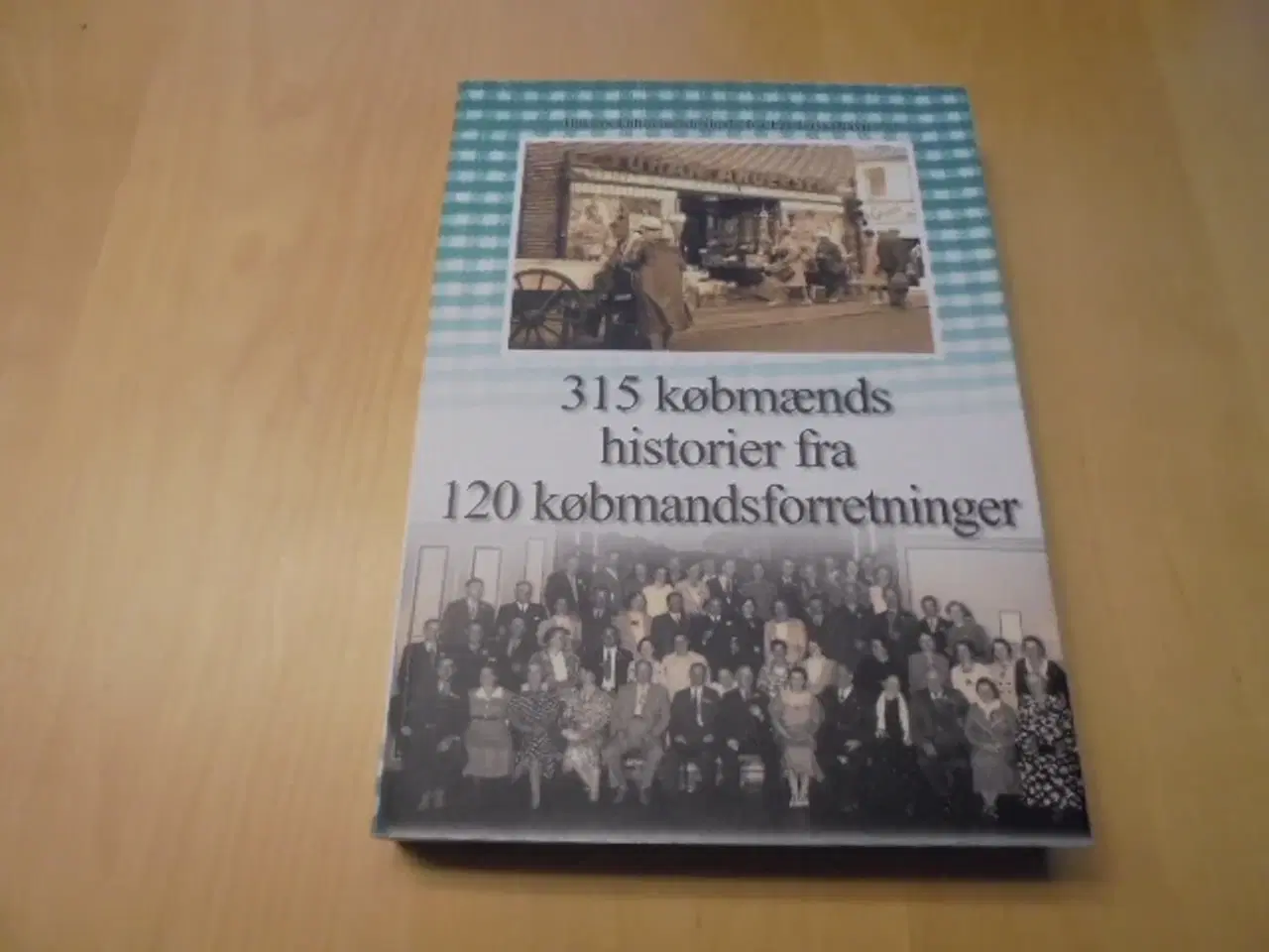 Billede 1 - 315 købmænds historier fra 120 købmandsforretninge