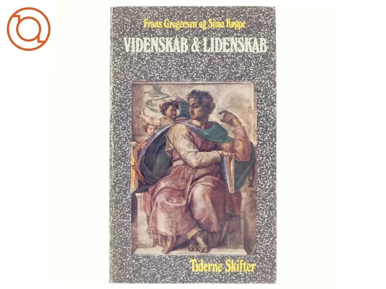 Billede 1 - Videnskab & lidenskab af Frans Gregersen og Simon Køppe (bog)