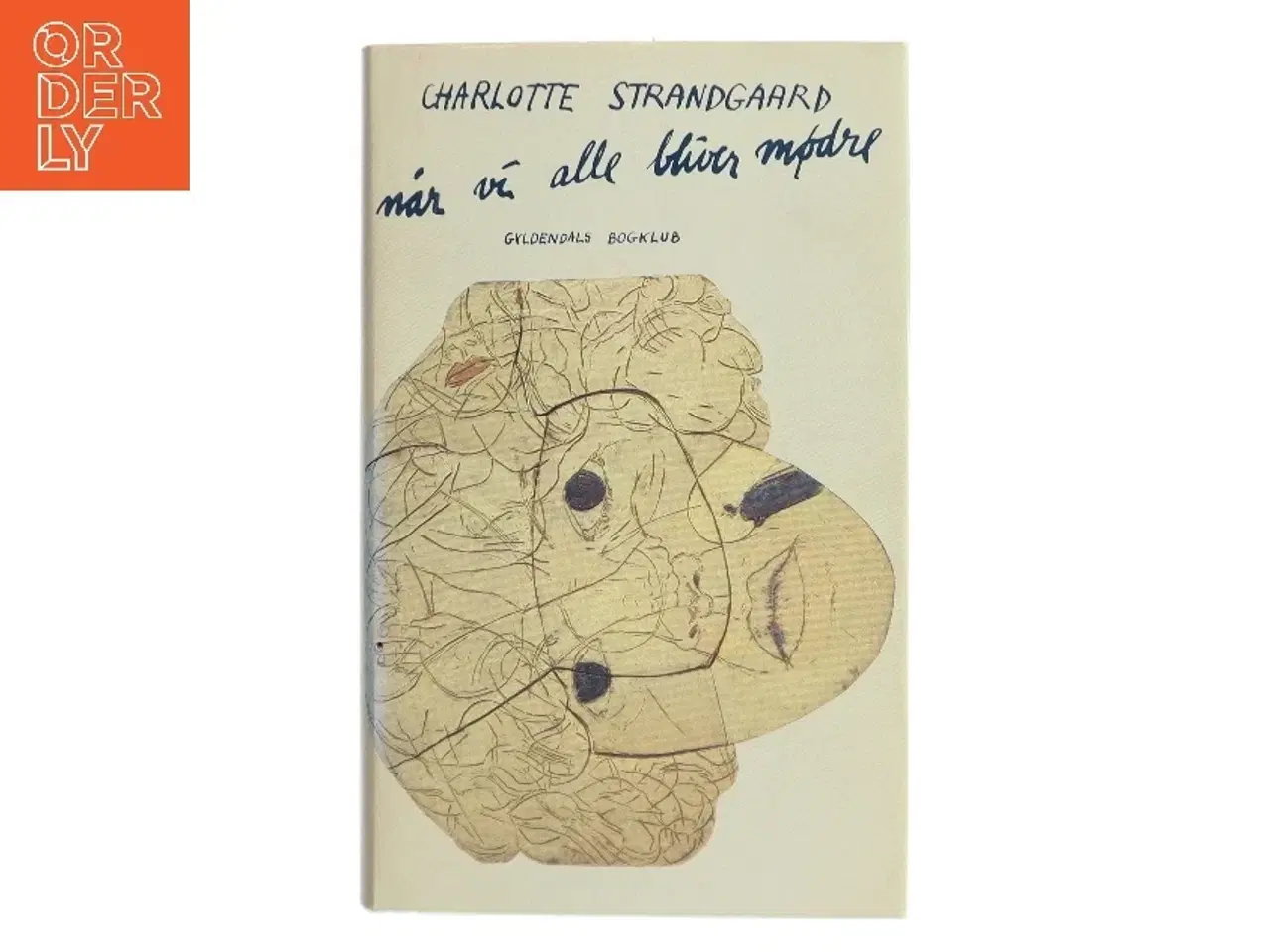 Billede 1 - Når vi alle bliver mødre af Charlotte Strandgaard (Bog)