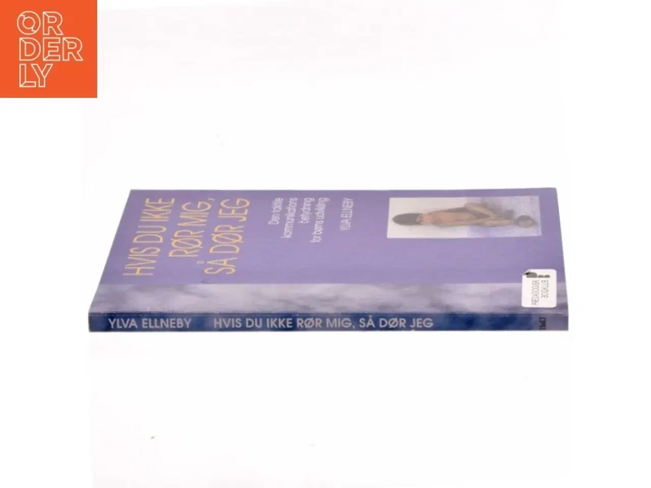 Billede 2 - Hvis du ikke rør mig, så dør jeg af Ylva Ellneby (Bog)