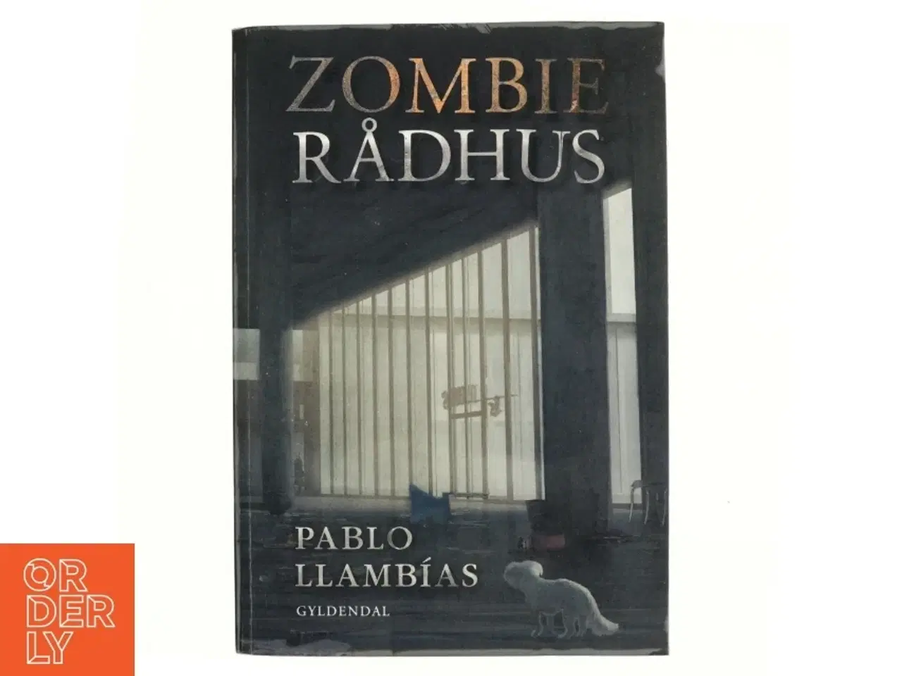 Billede 1 - Zombierådhus : roman af Pablo Llamb&#237;as (Bog)