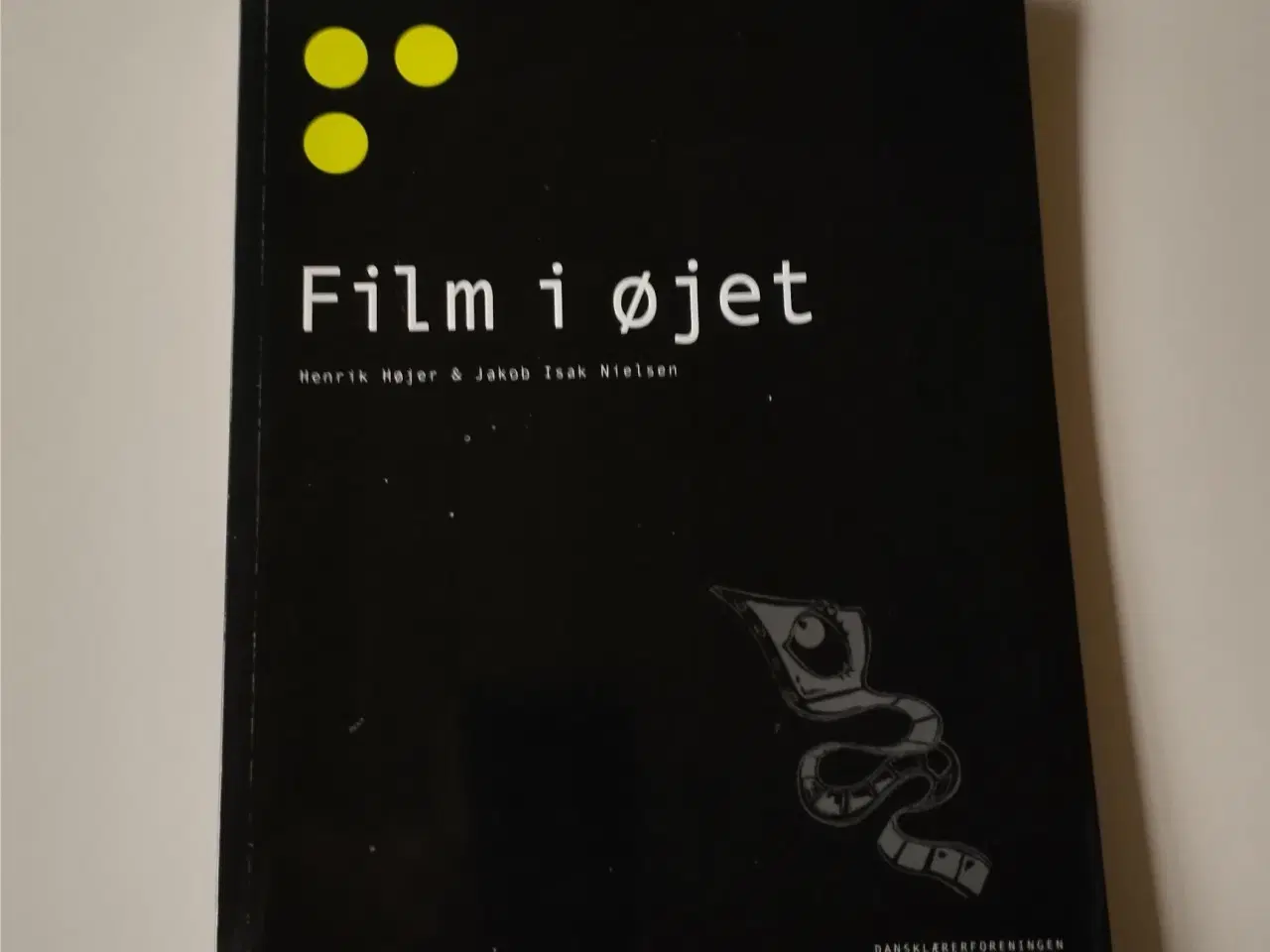 Billede 1 -   Film i øjet. Af Jakob Isak Nielsen, Henrik Højer