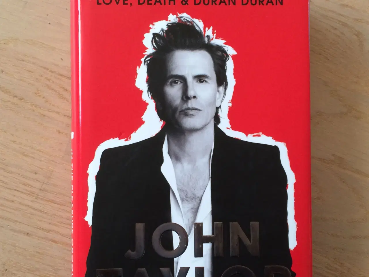 Billede 1 - John Taylor: Love, Death & Duran Duran