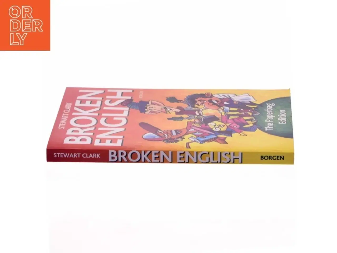 Billede 3 - Broken English : the paperbag edition : radbrækninger af det engelske sprog fra hele verden af Stewart Clark (Bog)