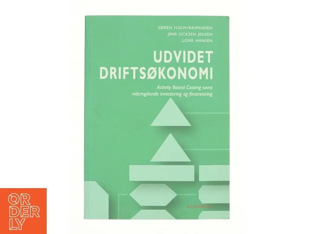 Billede 1 - Udvidet driftsøkonomi af Lone Hansen (f. 1959-07-26), Jens Ocksen Jensen, Søren Holm-Rasmussen (Bog)