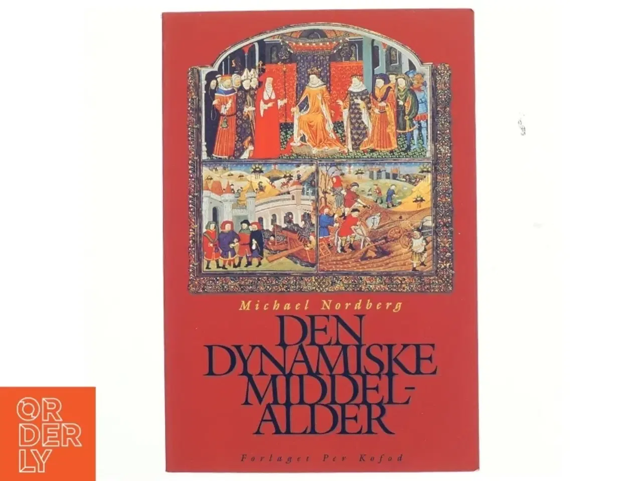 Billede 1 - Den dynamiske middelalder af Michael Nordberg (Bog) fra Forlaget Per Kofod