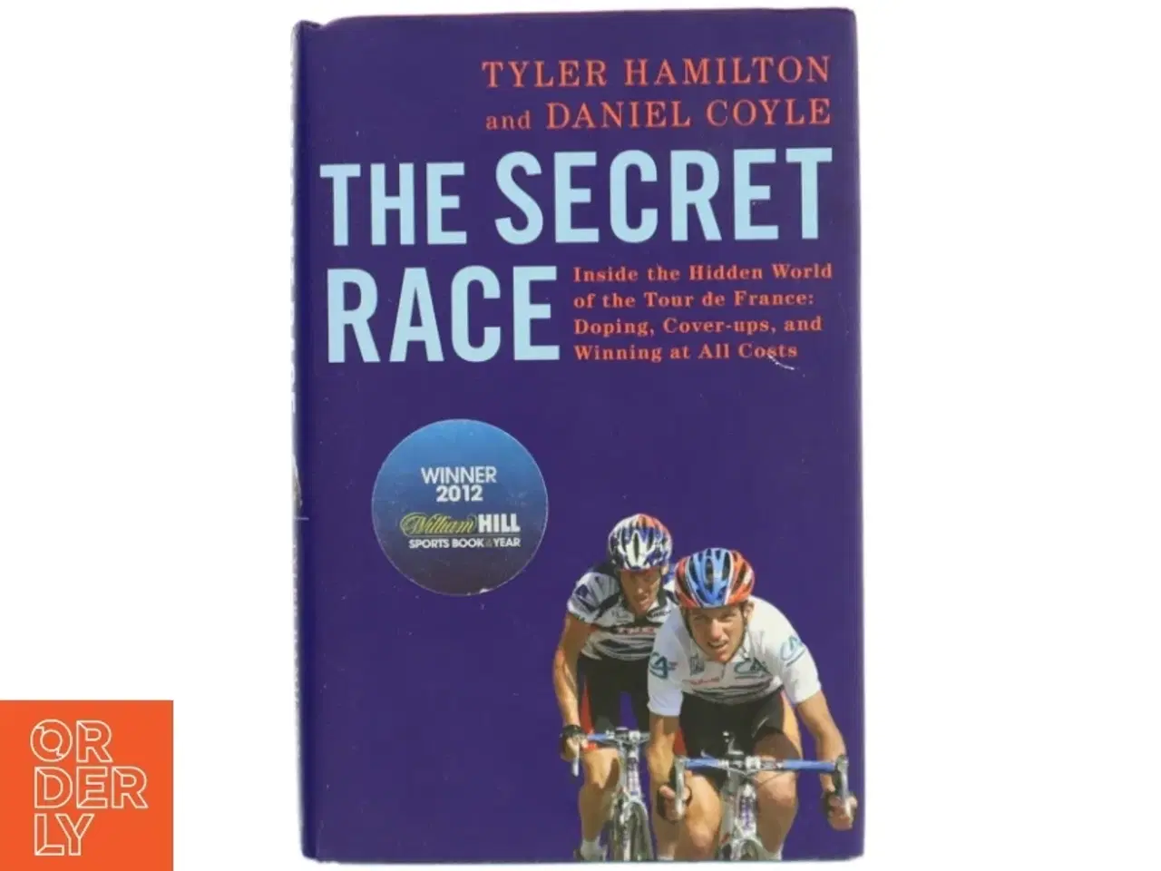 Billede 1 - The Secret Race: Inside the Hidden World of the Tour De France: Doping, Cover-ups, and Winning at All Costs af Tyler Hamilton (Bog)