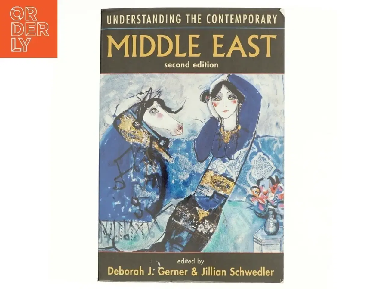 Billede 1 - Understanding the Contemporary Middle East af Deborah J. Gerner, Jillian Schwedler (Bog)