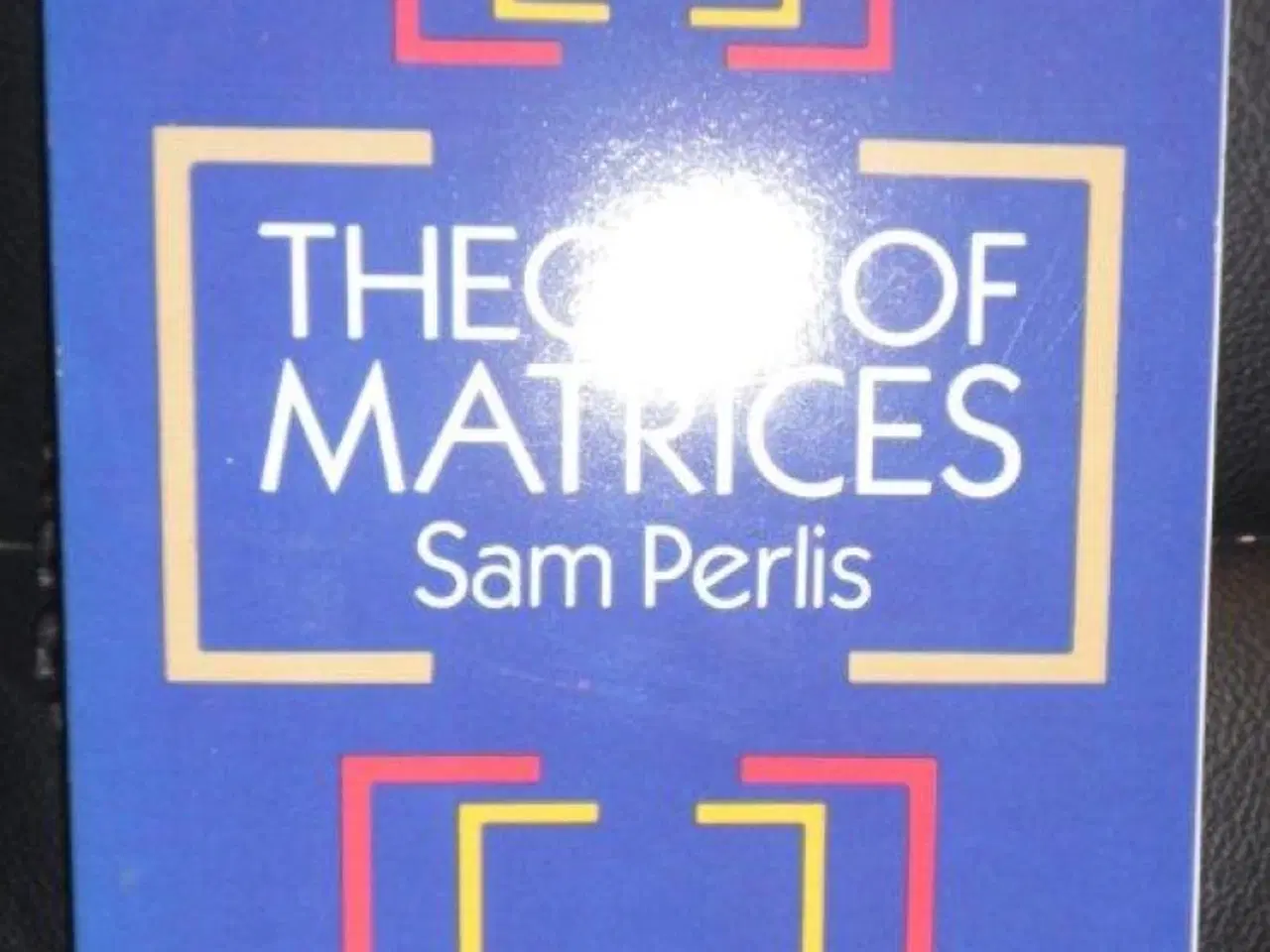 Billede 1 - Theory of Matrices by Same Perlis, PB, English tex