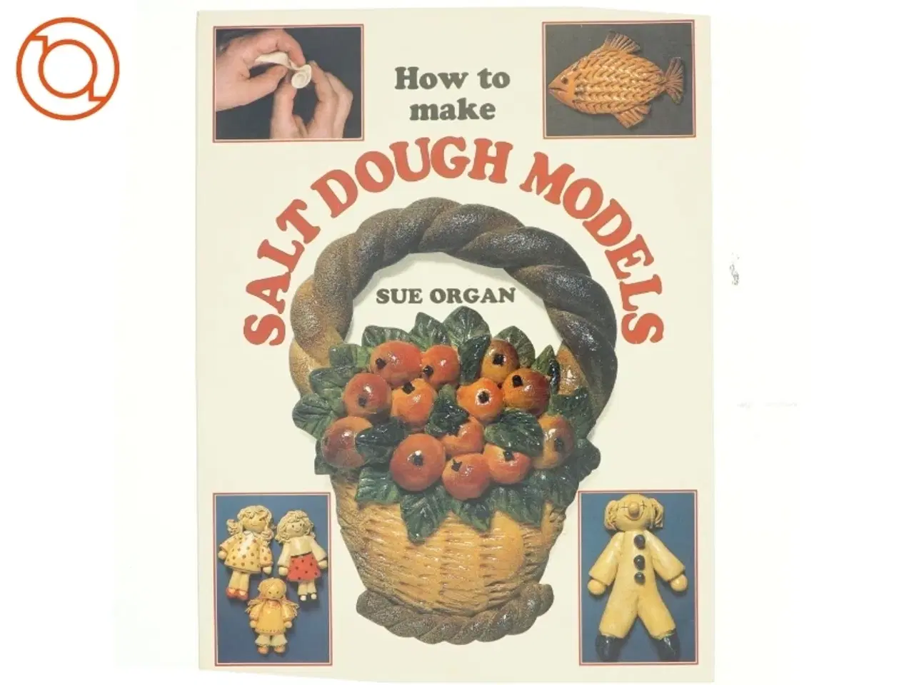 Billede 1 - How to Make Salt Dough Models af Sue Organ (Bog)
