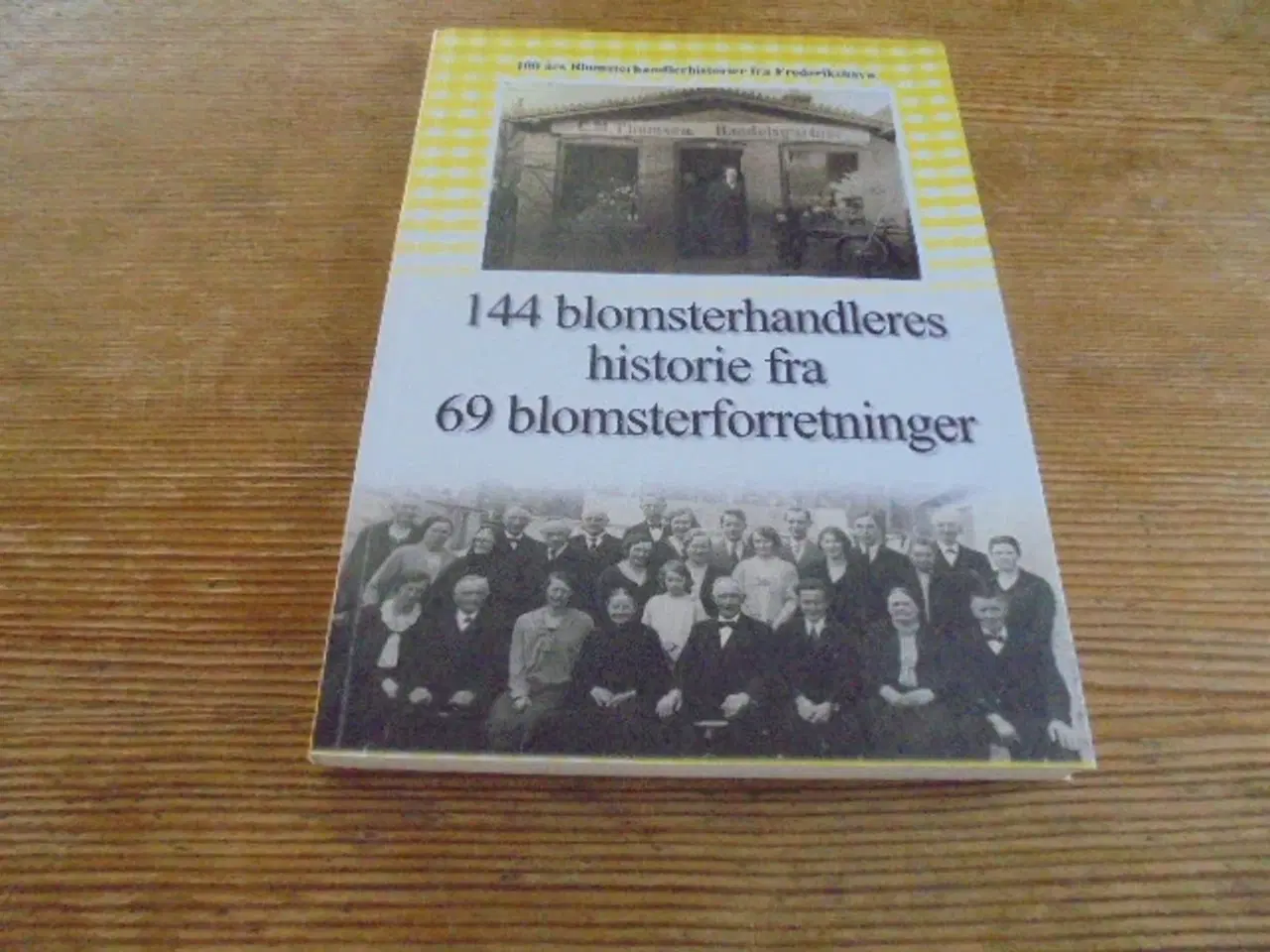 Billede 1 - 144 blomsterhandleres historie fra 69 blomsterforr