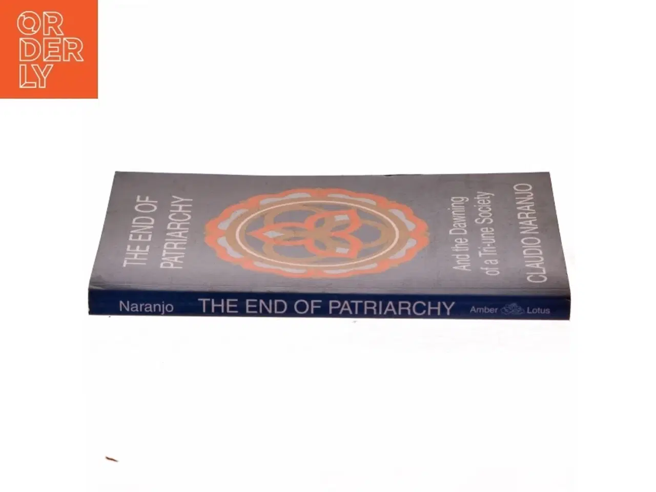 Billede 2 - The end of patriarchy and the dawning of a tri-une society af Claudio Naranjo (Bog)