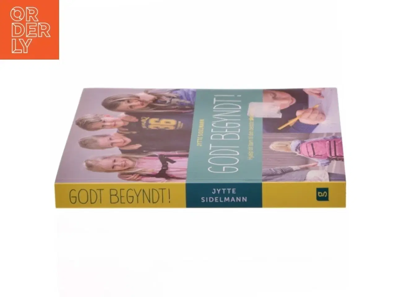 Billede 2 - Godt begyndt : hjælp dit barn til den bedste skolestart af Jytte Sidelmann (Bog)