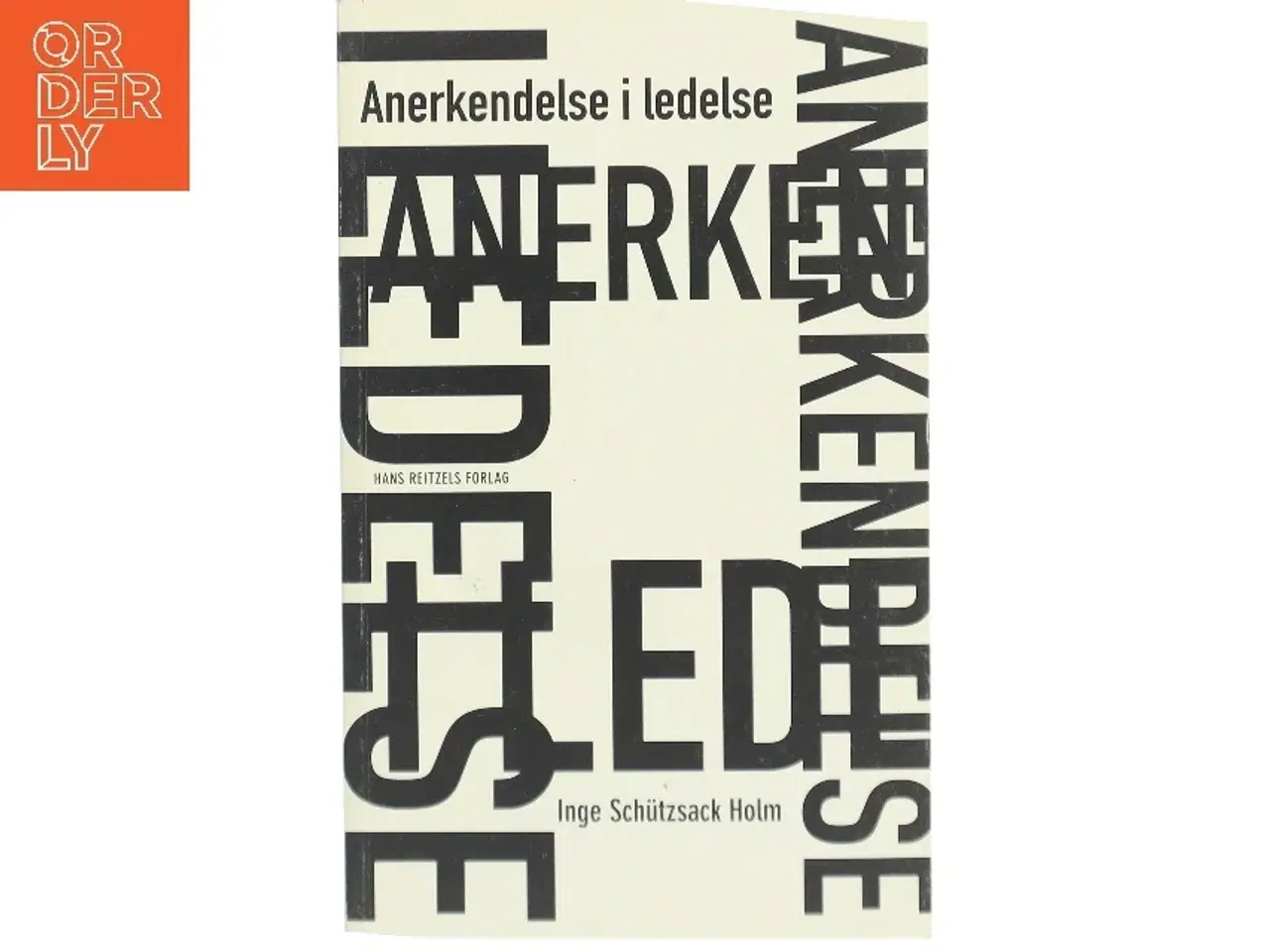 Billede 1 - Anerkendelse i ledelse af Inge Schützsack Holm (Bog)